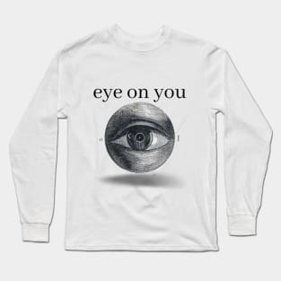 Eye on you Long Sleeve T-Shirt